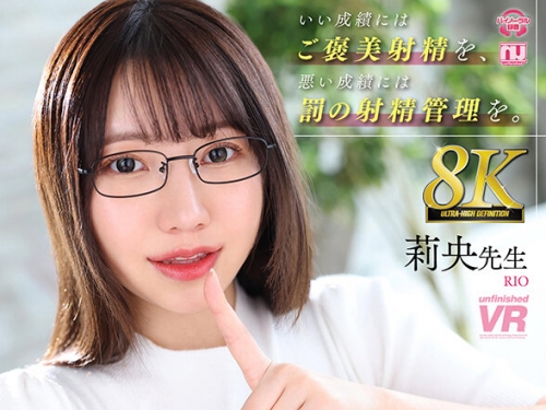 URVRSP-356 流川莉央：【VR】【8K VR】いい成績にはご褒美射精を、悪い成績には罰の射精管...